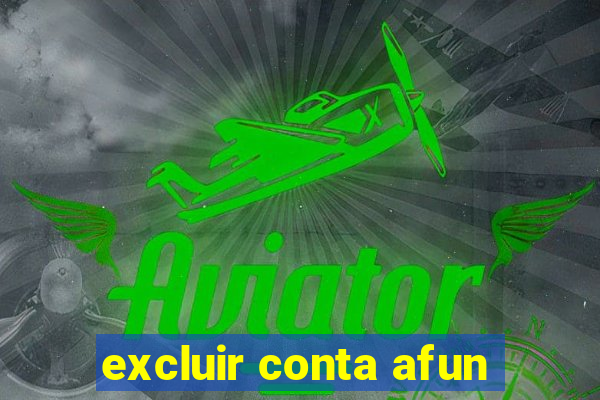 excluir conta afun